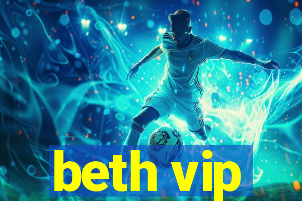 beth vip